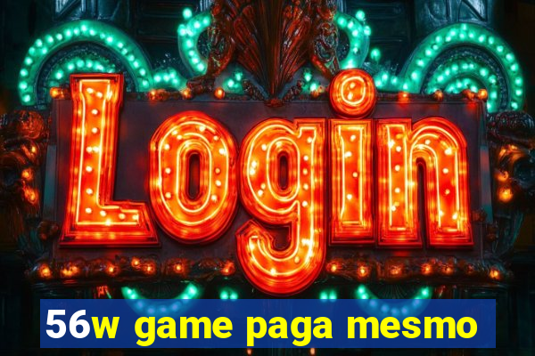56w game paga mesmo